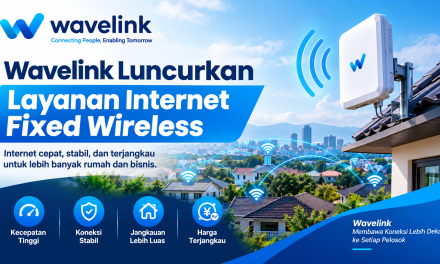 Wavelink Luncurkan Layanan Internet Fixed Wireless