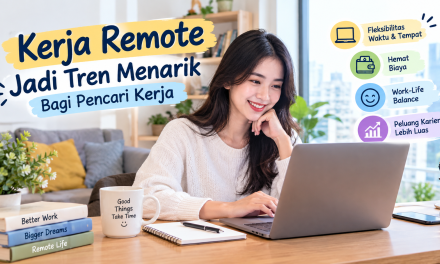 Kerja Remote Jadi Tren Menarik Bagi Pencari Kerja